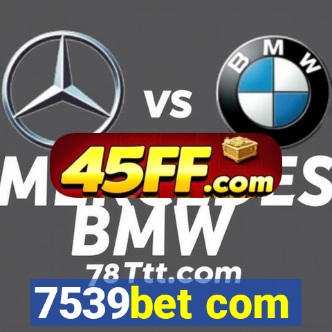 7539bet com